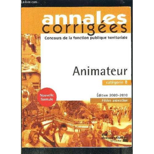 Annales Corrigees- Concours De La Fonction Publique Territoriale- Animateur Categorie B- Edition 2009-2010