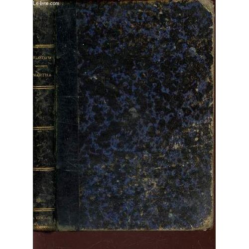 Martha - Opera En Quatre Actes - Partition Contenant Paroles Et Musique Sans Accompagnement.