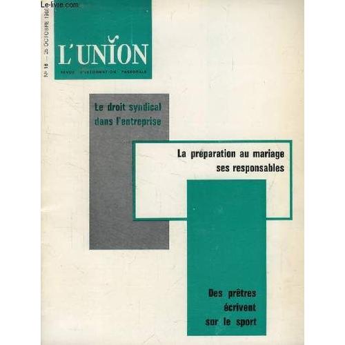 L'union, Revue D'information Pastorale, N° 18, Oct. 1968 (Sommaire: Le Signe De La Foi: Un Témoignage D¿Expérience Pastorale, L¿Accueil Pour Le Baptême. Pierre Talec. Le Droit Syndical: Que ...