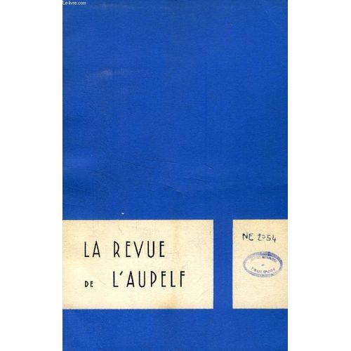 La Revue De L'aupelf, Vol. 4, N° 1, Fev. 1966 (Sommaire: L¿Université Dans La Société Contemporaine, Par M. Jacques Drèze. Planifier Le Développement Des Institutions Universitaires, Par M. ...