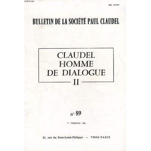 Bulletin De La Societe Paul Claudel, N° 89, 1er Trim. 1983 (Sommaire: Journées Claudéliennes De Brangues (4-5-6 Septembre 1982). Gérald Antoine. Claudel Épistolier. Joseph Boly. La ...