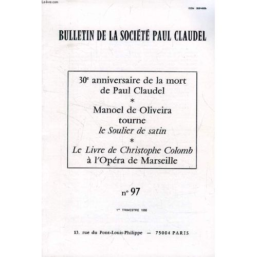 Bulletin De La Societe Paul Claudel, N° 97, 1er Trim. 1985 (Sommaire: 30e Anniversaire De La Mort De Paul Claudel: Homélie Du P. Xavier Tilliette. I. Igirosianu. Pourtalès Et Claudel. ...