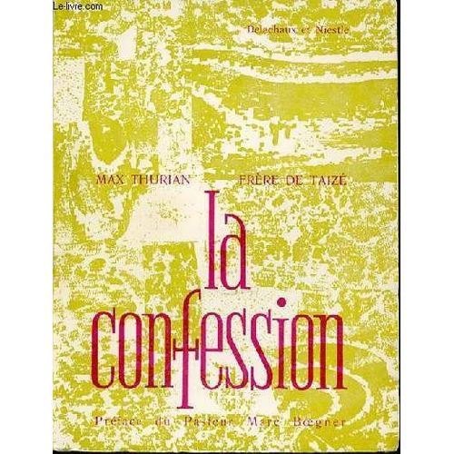 La Confession. Preface Du Pasteur Marc Boegner.