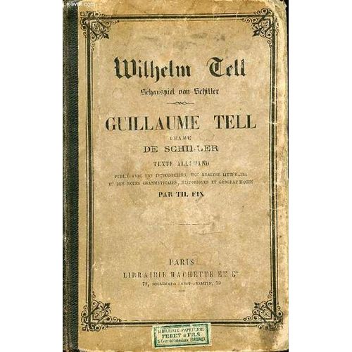 Guillaume Tell : Drame De Schiller.