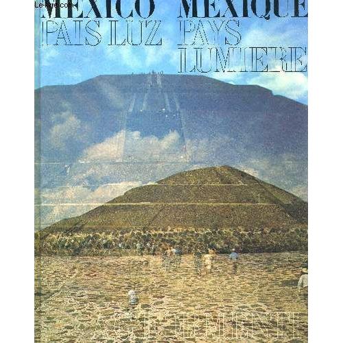 Mexico Pais Luz - Mexique Pays De Lumiere. Ouvrage Ne Espagnol. Preface De Jean Cassou