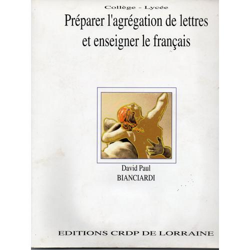 Preparer L'agregation De Lettres Et Enseigner Le Francais