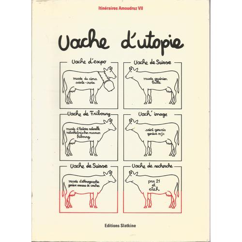 Vache D'utopie - Itineraires Amoudruz Vii