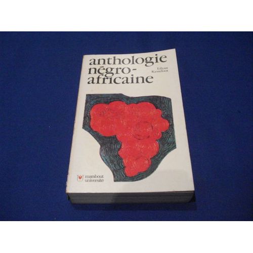Anthologie Negro-Africaine -Panorama Critique Des Prosateurs, Poetes Et Dramaturges Noirs Du Xxe Siecle.