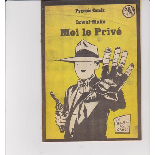 Pygmee Comix Presente - Igwal - Mako , Moi Le Prive Vers 1980