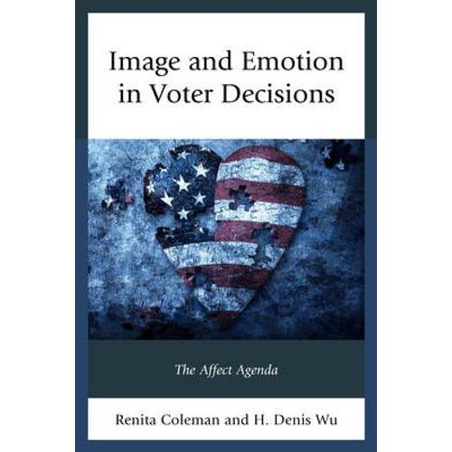 Image And Emotion In Voter Decisions