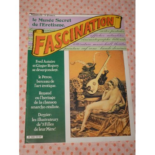Fascination N°13 -Mensuel -Le Musée Secret De L'érotisme-Fred Astaire-Ginger Rogers-Pérou-Renaud-3 Filles De Leur Mère-Yvette Guilbert-J.Mutzenbacher-Eros Musicien