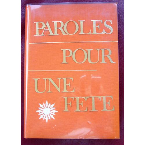 Paroles Pour Une Fête ( Textes Recueillis Par Jean Coutelier ) Edition Cartonnage Toilé Orange 