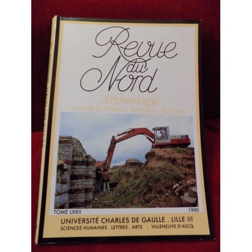 Revue Du Nord Archeologie Nord De La France Belgique Pays Bas,Illustre,1990, Tome 72