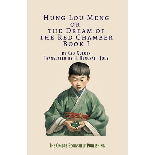 Hung Lou Meng Book 1 Or, The Dream Of The Red Chamber: (The Story Of The Stone) A Chinese Novel In Two Books