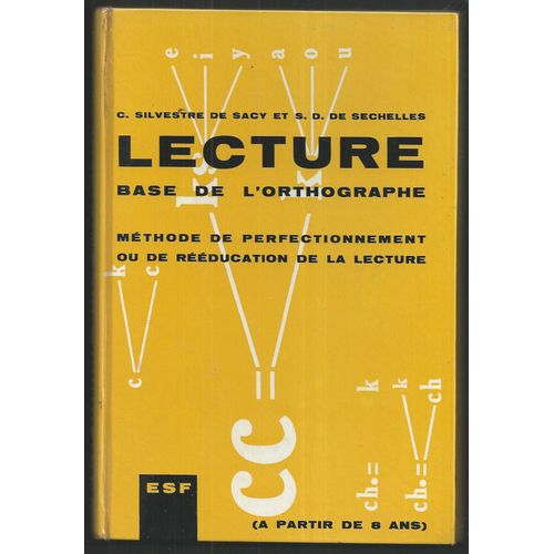 Lecture, Base De L'orthographe - Manuel De Perfectionnement Et De Rééducation