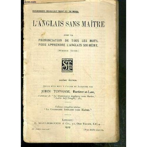 L'anglais Sans Maitre Avec La Prononciation De Tous Les Mots - Pour Apprendre L'anglais Soi-Meme - 6eme Edition.