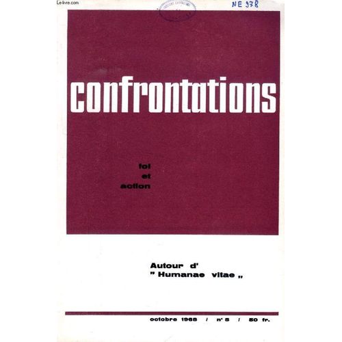 Confrontations, Foi Et Action, N° 5, Oct. 1968 (Sommaire: A. Stevaux, Témoignage D'un Curé. M. Dayez, Pour Comprendre «Humanae Vitae». Note Pastorale De L¿Épiscopat Français Sur L¿Encyclique ...
