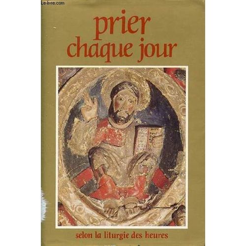 Prier Chaque Jour Selon La Liturgie Des Heures.