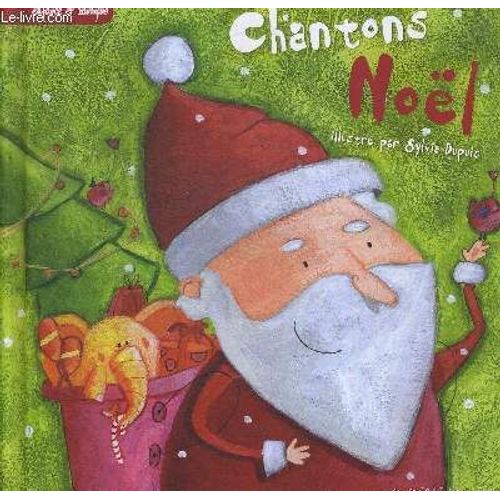 Chantons Noel. Illustre Par Sylvie Dupuis. Sans Le Cd
