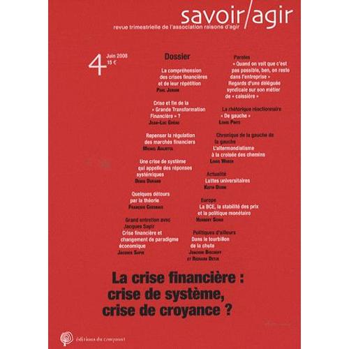 Savoir/Agir N° 4, Juin 2008 - La Crise Financière : Crise De Système, Crise De Croyance?
