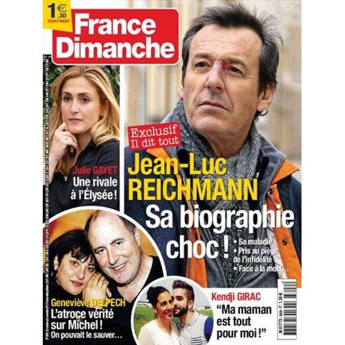 France Dimanche N°3609 : Kendji Girac - Michel Delpech - Jean Luc Reichmann - Julie Gayet