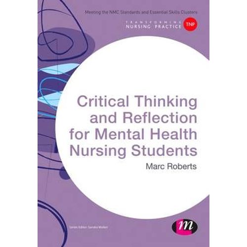 Critical Thinking And Reflection For Mental Health Nursing Students