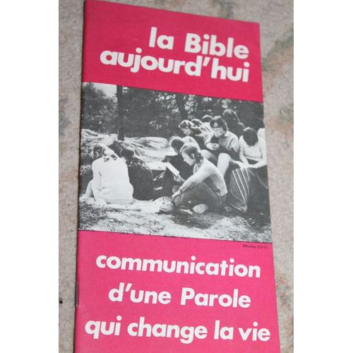 La Bible Aujourd'hui. Communication D'une Parole Qui Change La Vie