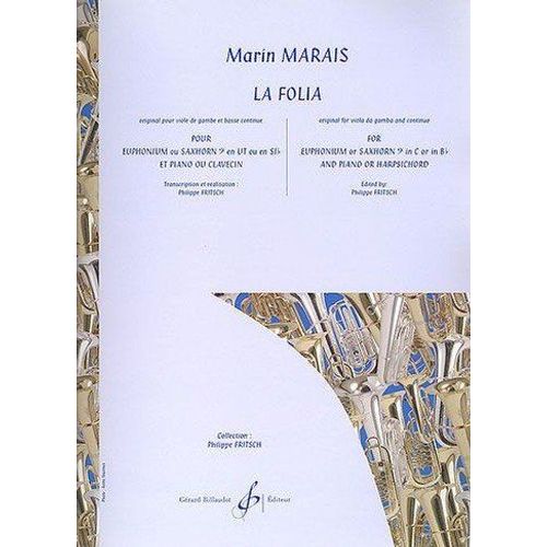 Marin Marais La Folia Euphonium Ou Saxhorn Et Piano, Euphonium Ou Saxhorn Et Clavecin Arrangements : Philippe Fritsch