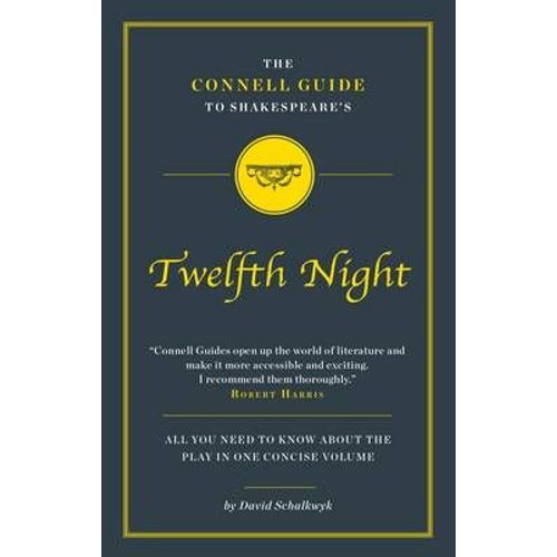 The Connell Guide To Shakespeare's Twelfth Night