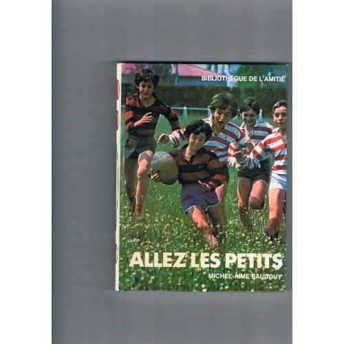 Allez, Les Petits (Bibliothèque De L'amitié)