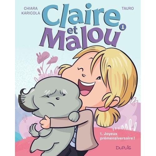 Claire Et Malou Tome 1 - Joyeux Prémensiversaire !