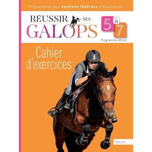 Réussir Ses Galops 5 À 7 - Cahier D'exercices