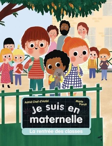 Je Suis En Maternelle Tome 1 - La Rentrée Des Classes