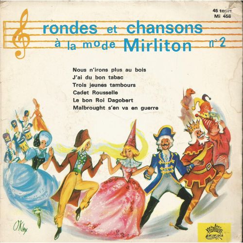 Rondes Et Chansons À La Mode Mirliton N° 2 : Nous N'irons Plus Au Bois, J'ai Du Bon Tabac, Trois Jeunes Tambours / Cadet Rousselle, Le Bon Roi Dagobert, Malbrought S'en Va T'en Guerre