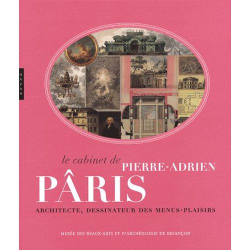 Le Cabinet De Pierre-Adrien Pâris - Architecte, Dessinateur Des Menus-Plaisirs