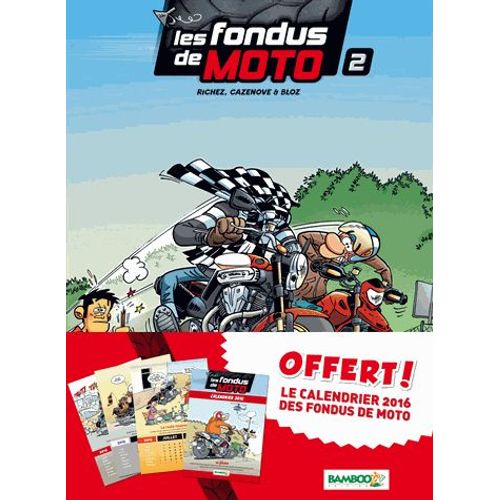 Les Fondus De Moto Tome 2 - Avec Le Calendrier 2016 Offert