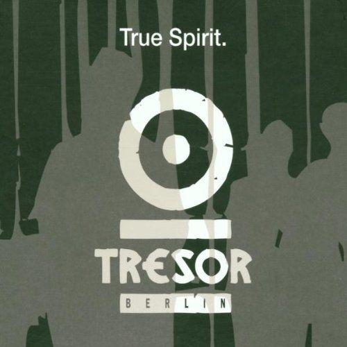 True Spirit - Tresor Berlin