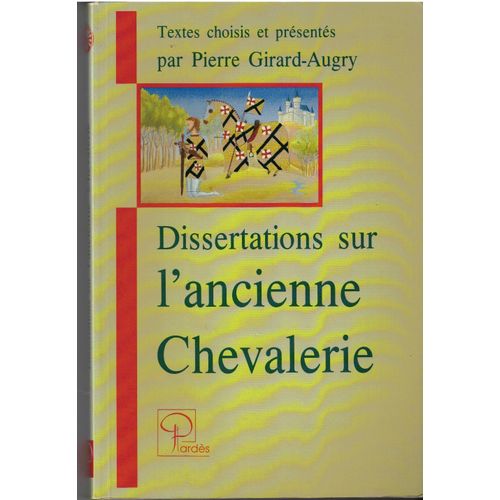 Dissertations Sur L'ancienne Chevalerie.
