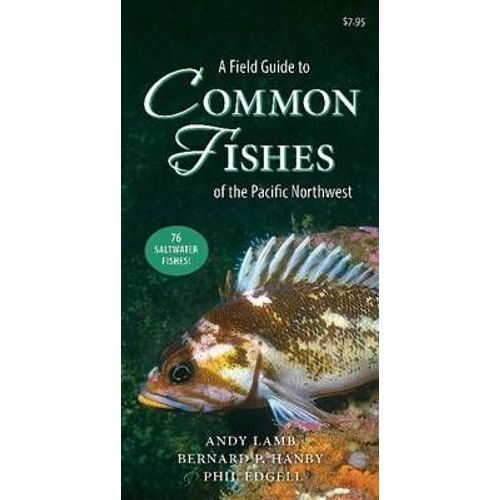 A Field Guide To Common Fishes Of The Pacific Northwest