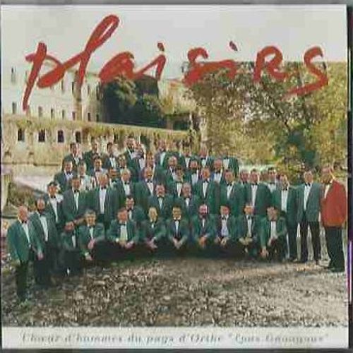 Plaisirs - Ch¿Ur D'hommes Du Pays D'orthe "Lous Gaouyous" De Peyrehorade