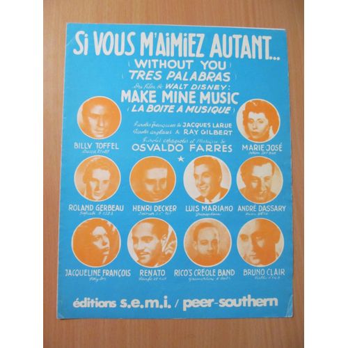 Si Vous M'aimiez Autant (Without You) (Tres Palabras) Du Film Walt Disney "La Boite À Musique" / Chantée Par Roland Gerbeau / Marie-José / Luis Mariano / Henri Decker / André Dassary / Renato / ...