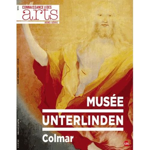 Connaissance Des Arts Hors-Série N° 693 - Musée Unterlinden - Colmar
