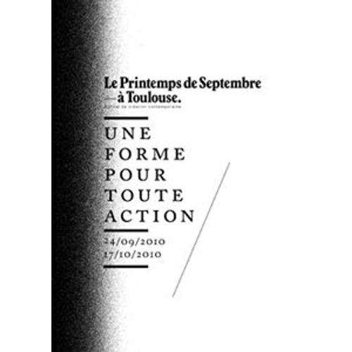 Le Printemps De Septembre À Toulouse. Une Forme Pour Toute Action