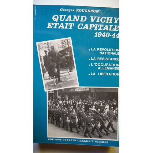 Quand Vichy Etait Capitale 1940-1945