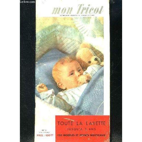 Mon Tricot- N°5- La Revue De L Elegance- Tourisme Et Sport- Toute Le Layette Jusqu A 3 Ans- Barboteuses- Bonnets- Bottillons- Brassières- Burnous- Cape- Cardigans- Châle- Chaussons- ...