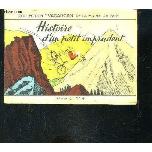 Histoire D Un Petit Imprudent- Collection Vacances De La Miche De Pain- Serie C- N°4