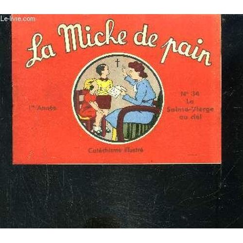 La Miche De Pain- Catechisme Illustre- 1er Année- N°34- La Sainte Vierge Au Ciel