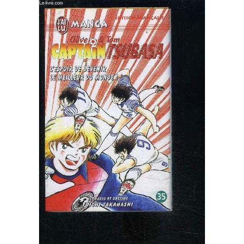 Olive Et Tom Captain Tsubasa Manga N 35 L Espoir De Devenir Le Meilleur Du Monde Rakuten