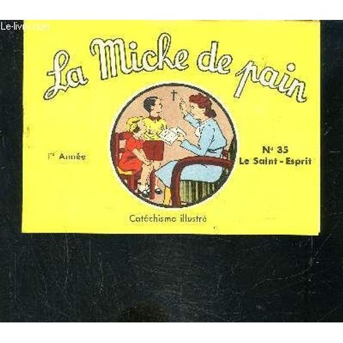 La Miche De Pain- Catechisme Illustre- 1er Année- N°35- Le Saint Esprit