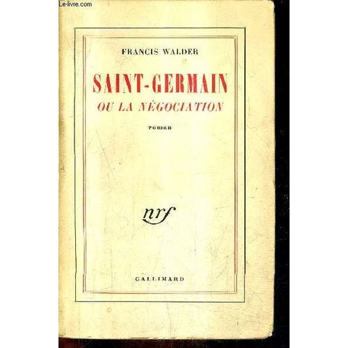 Saint Germain Ou La Negociation - Roman / 52e Edition.
